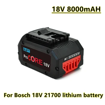 Pro CORE 21700 18V 8.0 Ah, atkārtoti Uzlādējams Litija Akumulatoru,par Bosch Profesionālie Sistēma, Bezvadu Instrumenti BAT609 BAT618